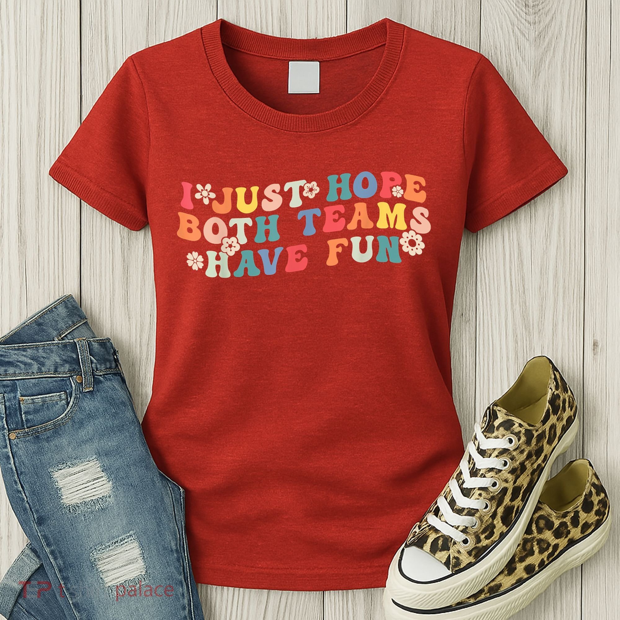 I Just Hope Both Teams Have Fun Funny Football Women's T-Shirt