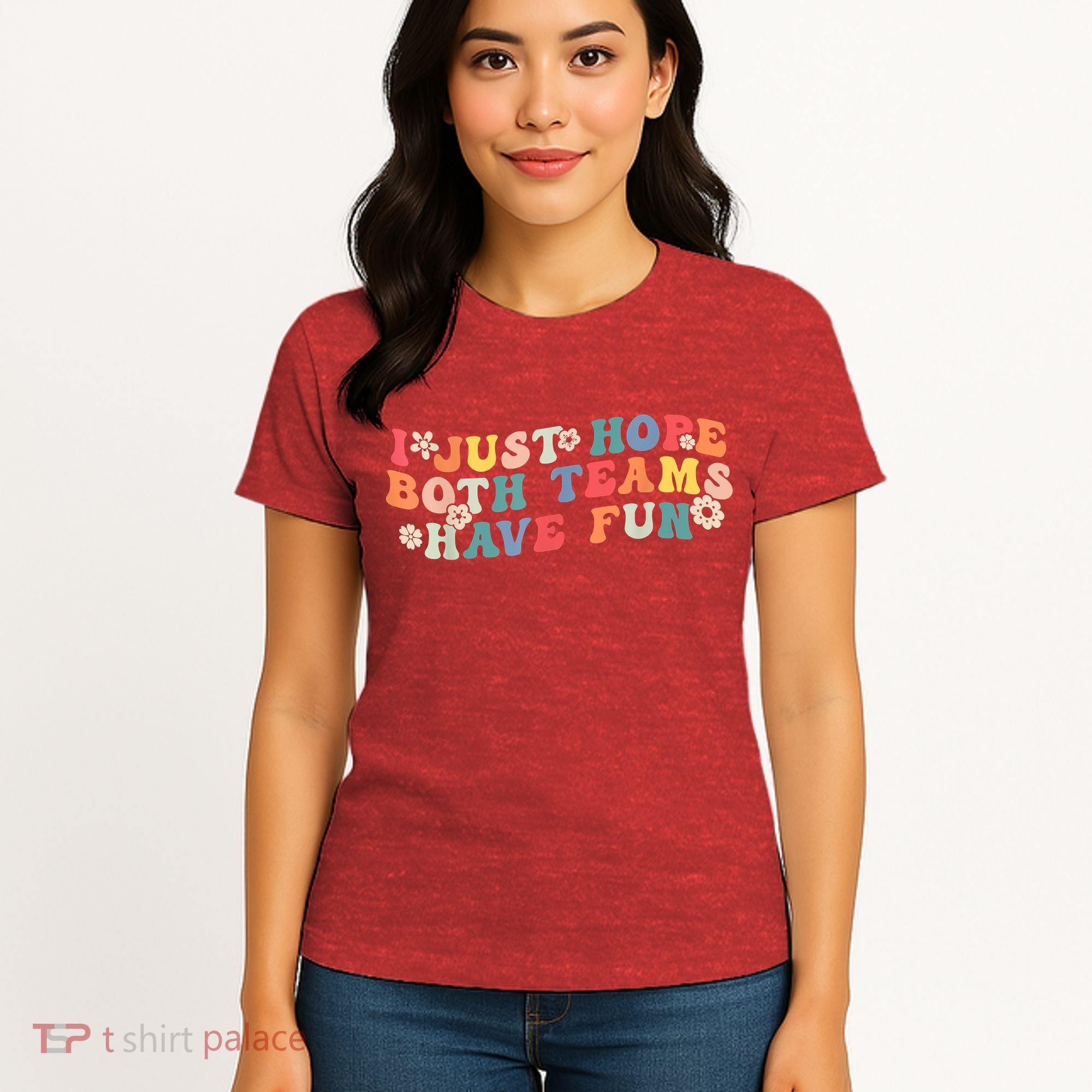 I Just Hope Both Teams Have Fun Funny Football Women's T-Shirt