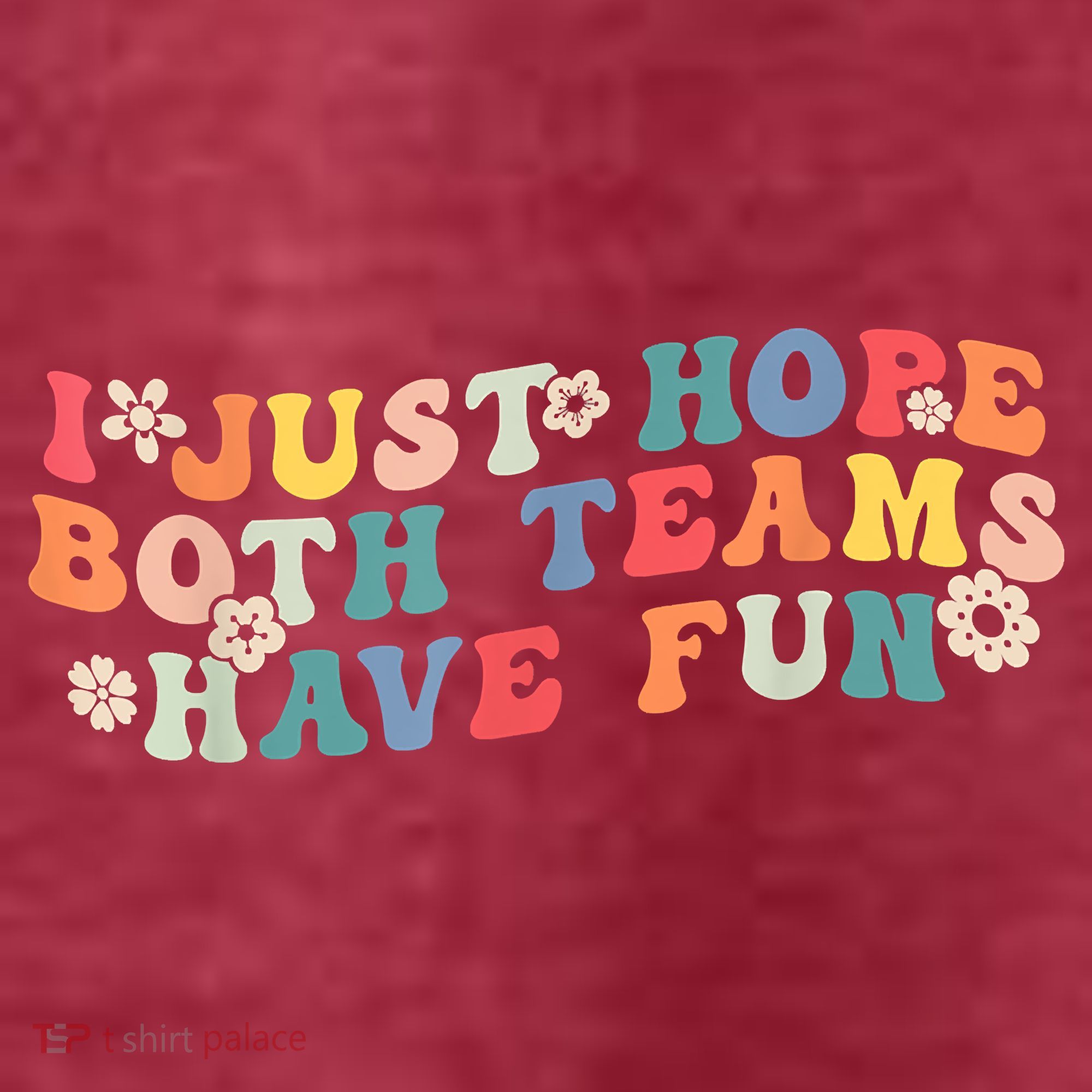 I Just Hope Both Teams Have Fun Funny Football Women's T-Shirt