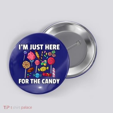 IM Just Here For The Candy Lollipop Sweets Gift Halloween Button