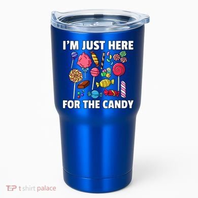 IM Just Here For The Candy Lollipop Sweets Gift Halloween Tumbler