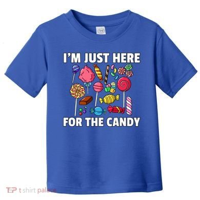 IM Just Here For The Candy Lollipop Sweets Gift Halloween Toddler T-Shirt