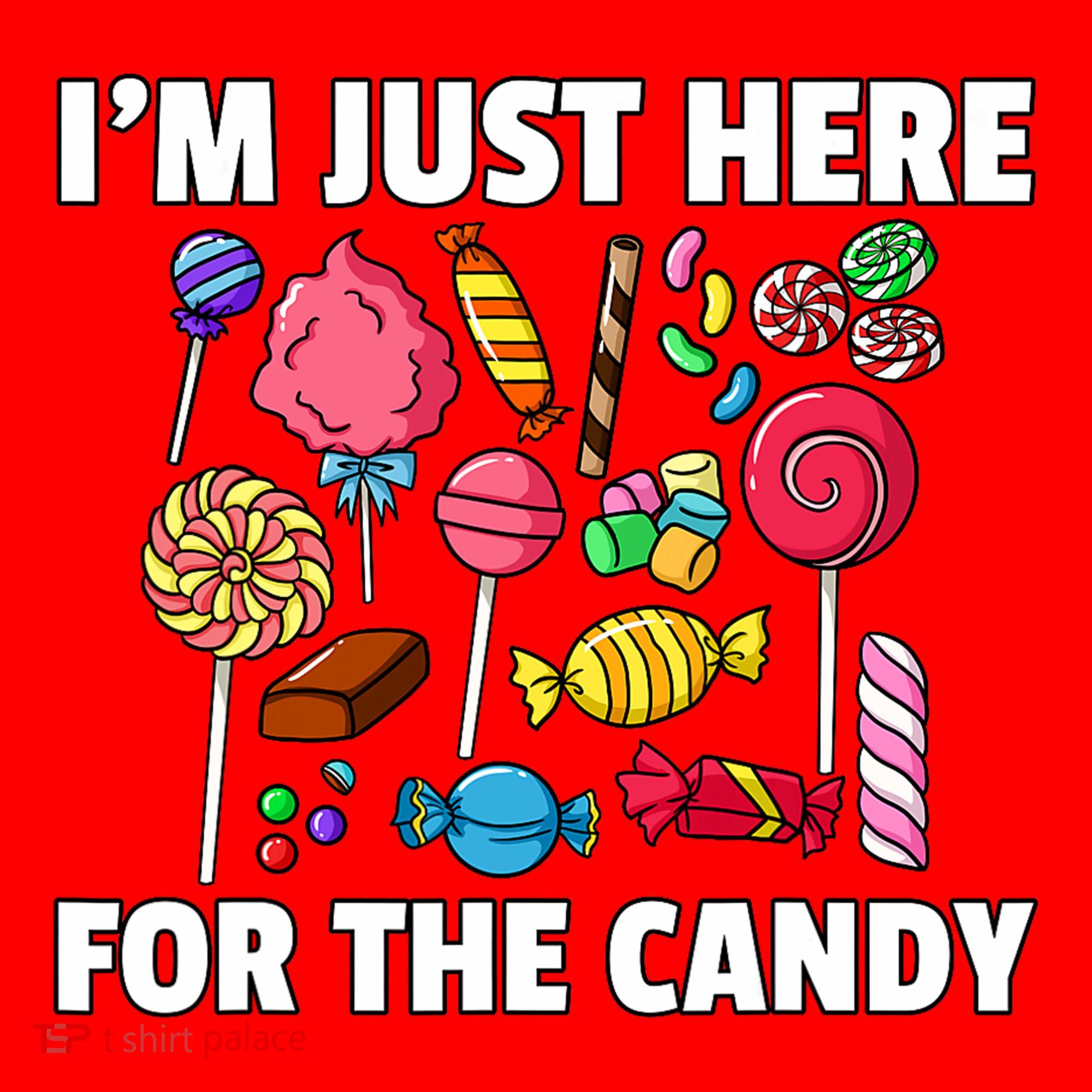 IM Just Here For The Candy Lollipop Sweets Gift Halloween Santa Hat
