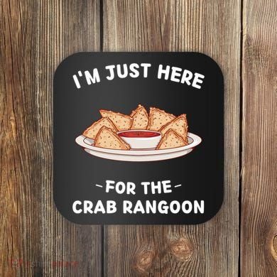 Im Just Here For The Crab Rangoon Food Lover Coaster