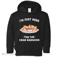 Im Just Here For The Crab Rangoon Food Lover Toddler Hoodie thumb 0