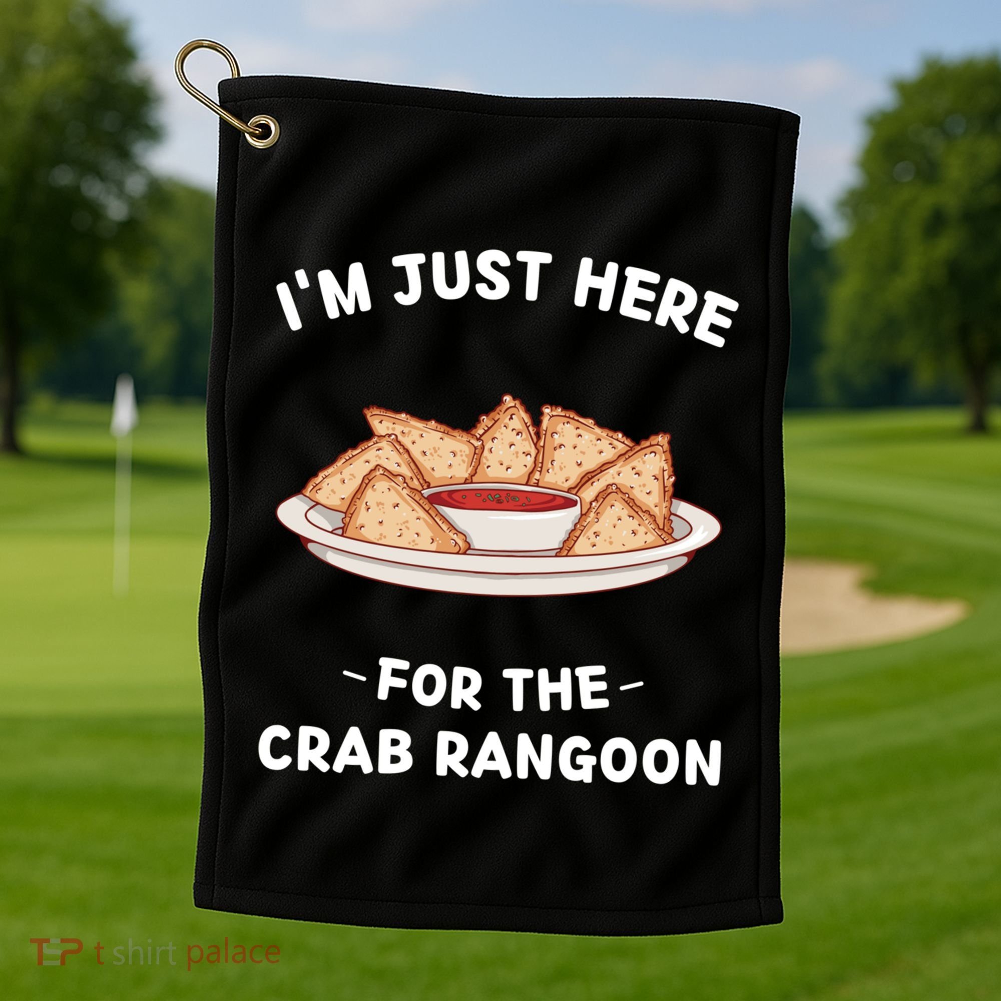 Im Just Here For The Crab Rangoon Food Lover Golf Towel