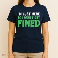 IM Just Here So I WonT Get Fined Sport Athletic Fun T-Shirt thumb 4