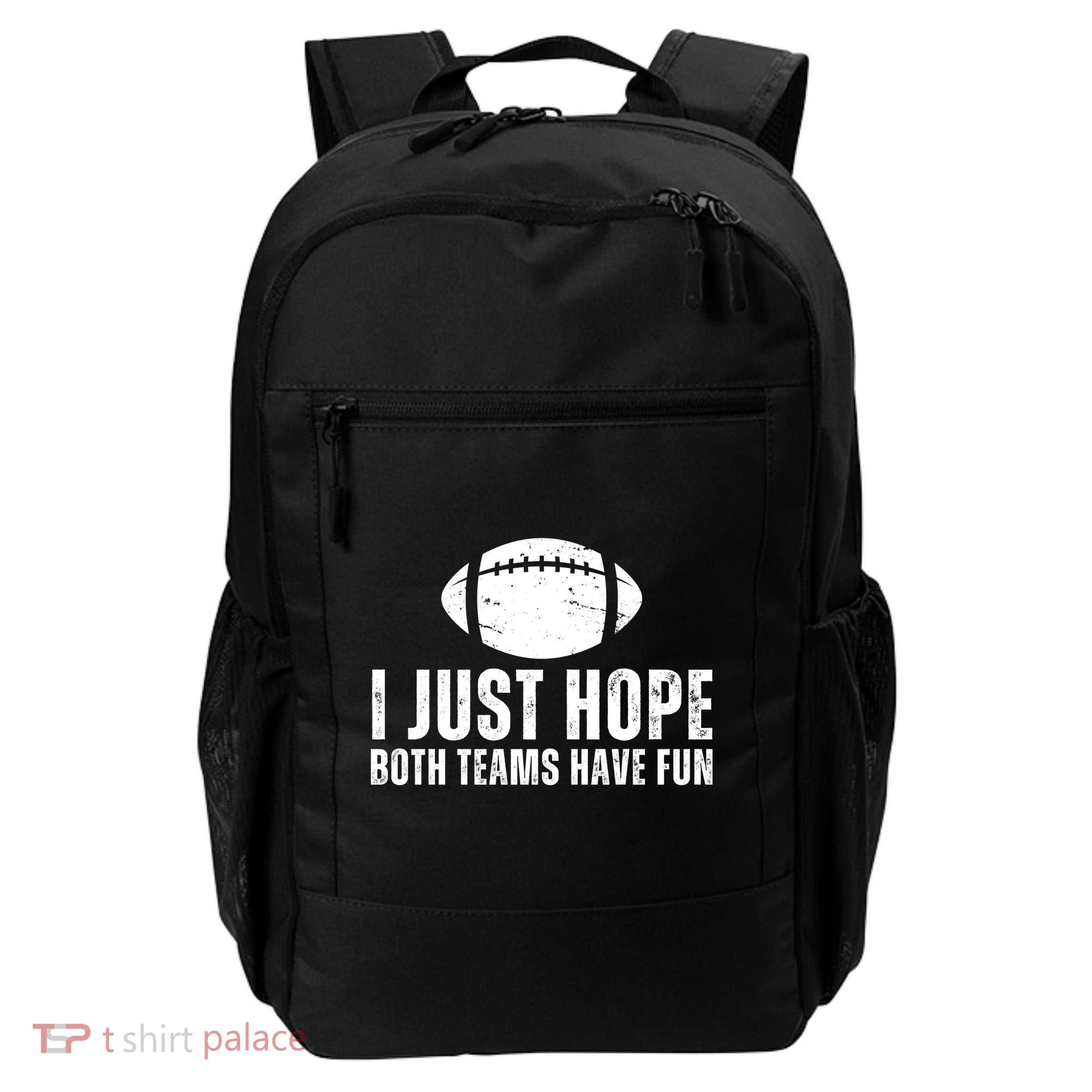 I Just Hope Both Teams Have Fun American Football Backpack