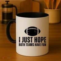 I Just Hope Both Teams Have Fun American Football Coffee Mug thumb 4