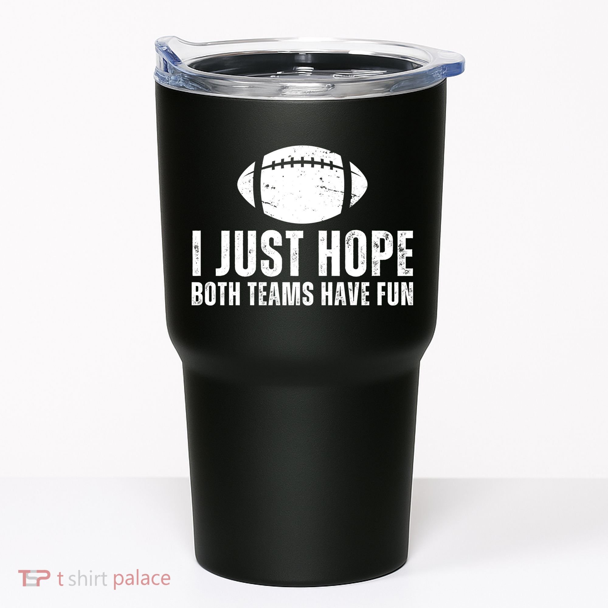 I Just Hope Both Teams Have Fun American Football Tumbler