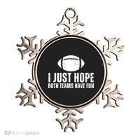 I Just Hope Both Teams Have Fun American Football Ornament thumb 0