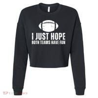 I Just Hope Both Teams Have Fun American Football Cropped Pullover Crew thumb 0