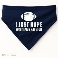 I Just Hope Both Teams Have Fun American Football USA-Made Doggie Bandana thumb 0