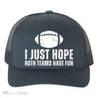I Just Hope Both Teams Have Fun American Football Yupoong Adult 5-Panel Trucker Hat thumb 0