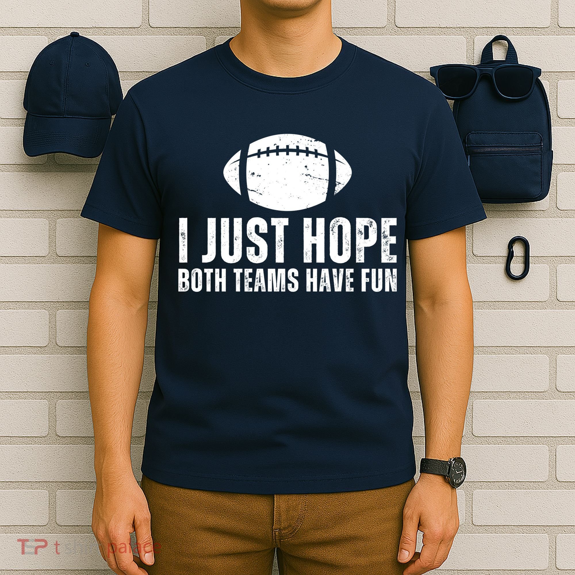 I Just Hope Both Teams Have Fun American Football T-Shirt