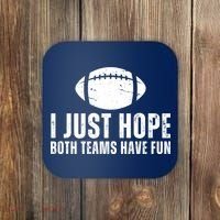 I Just Hope Both Teams Have Fun American Football Coaster thumb 0