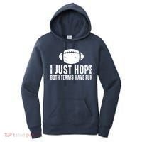 I Just Hope Both Teams Have Fun American Football Women's Hoodie thumb 0