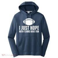 I Just Hope Both Teams Have Fun American Football Performance Fleece Hoodie thumb 0