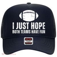 I Just Hope Both Teams Have Fun American Football Hat thumb 0