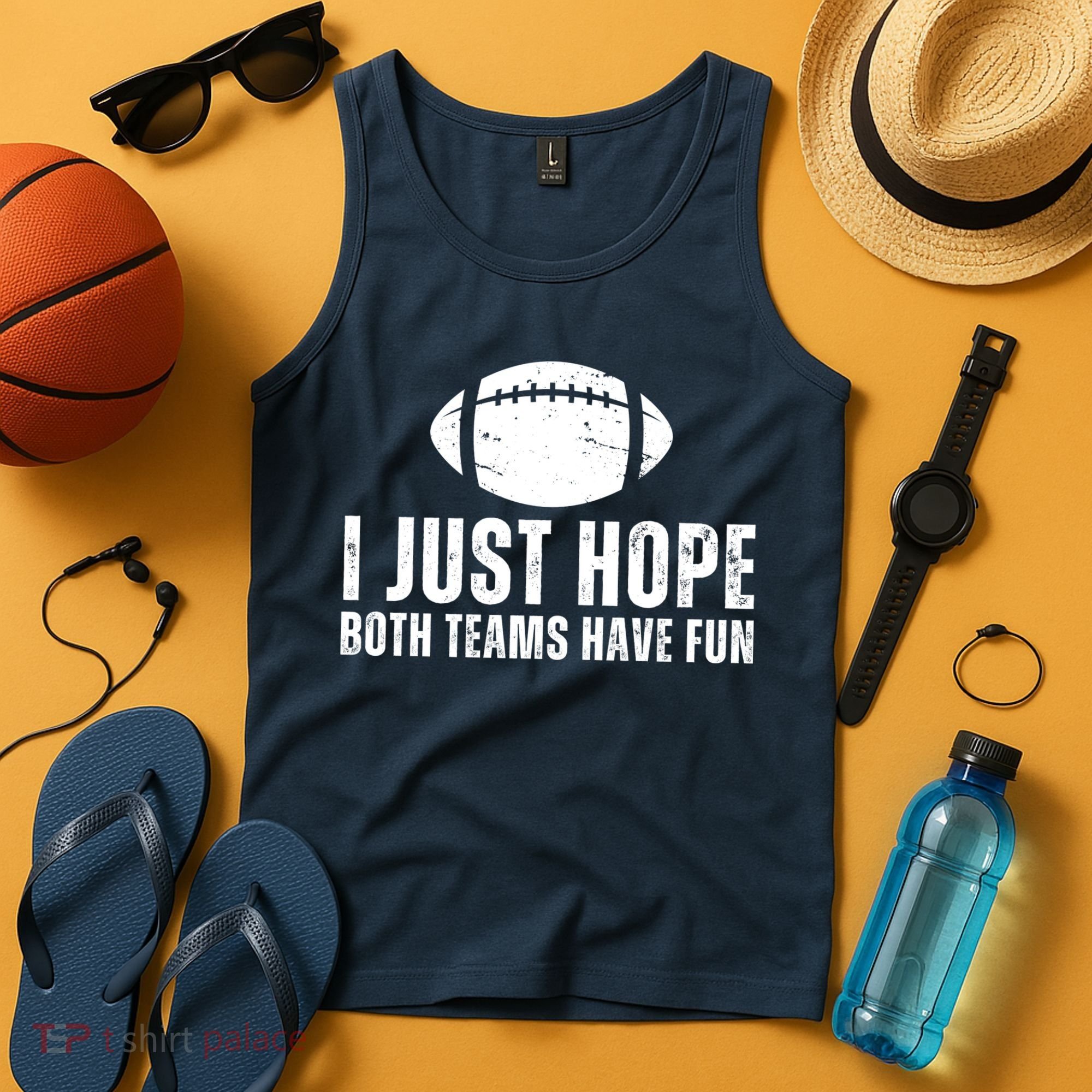 I Just Hope Both Teams Have Fun American Football Tank Top