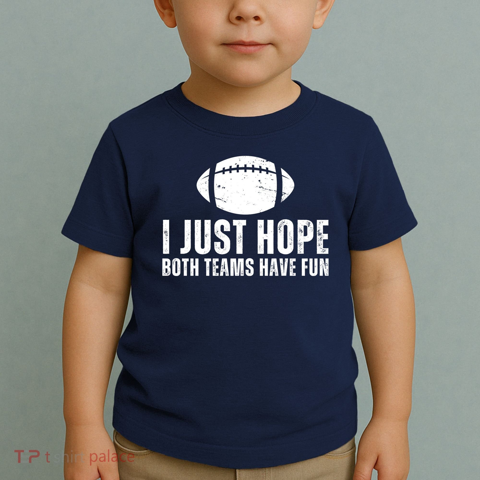 I Just Hope Both Teams Have Fun American Football Toddler T-Shirt