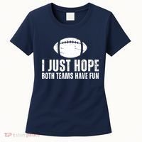 I Just Hope Both Teams Have Fun American Football Women's T-Shirt thumb 0