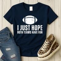 I Just Hope Both Teams Have Fun American Football Women's T-Shirt thumb 3