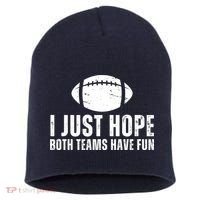 I Just Hope Both Teams Have Fun American Football Short Acrylic Beanie thumb 0