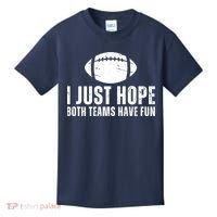 I Just Hope Both Teams Have Fun American Football Kids T-Shirt thumb 0