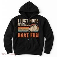 I Just Hope Both Teams Have Fun Retro Football Funny Hoodie thumb 0