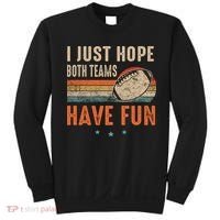 I Just Hope Both Teams Have Fun Retro Football Funny Sweatshirt thumb 0