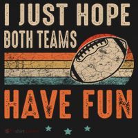 I Just Hope Both Teams Have Fun Retro Football Funny Sweatshirt thumb 3