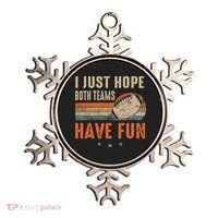 I Just Hope Both Teams Have Fun Retro Football Funny Ornament thumb 0