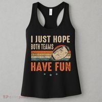 I Just Hope Both Teams Have Fun Retro Football Funny Women's Tank Top thumb 3