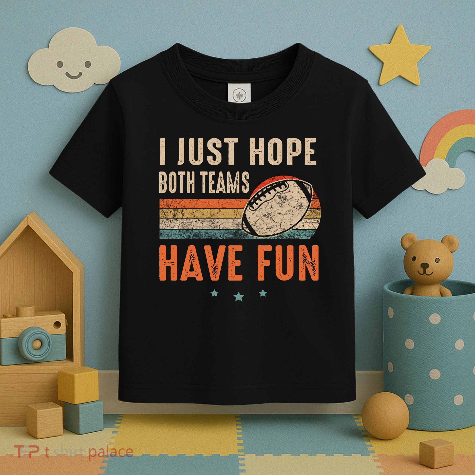 I Just Hope Both Teams Have Fun Retro Football Funny Toddler T-Shirt
