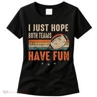 I Just Hope Both Teams Have Fun Retro Football Funny Women's T-Shirt thumb 0