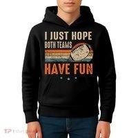 I Just Hope Both Teams Have Fun Retro Football Funny Kids Hoodie thumb 4