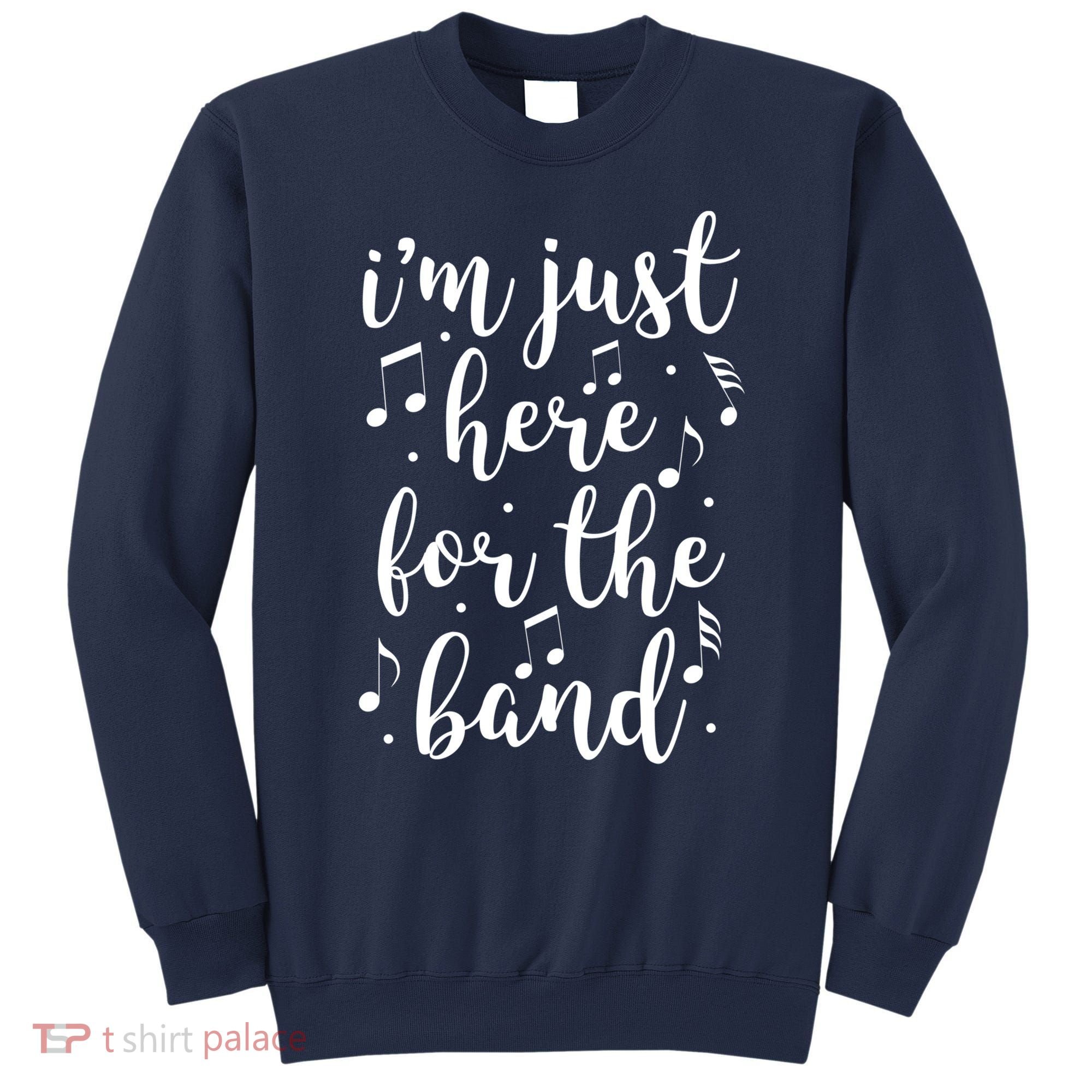 I'm Just Here For The Band Marching Halftime Show Sweatshirt