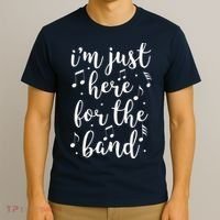 I'm Just Here For The Band Marching Halftime Show T-Shirt thumb 3