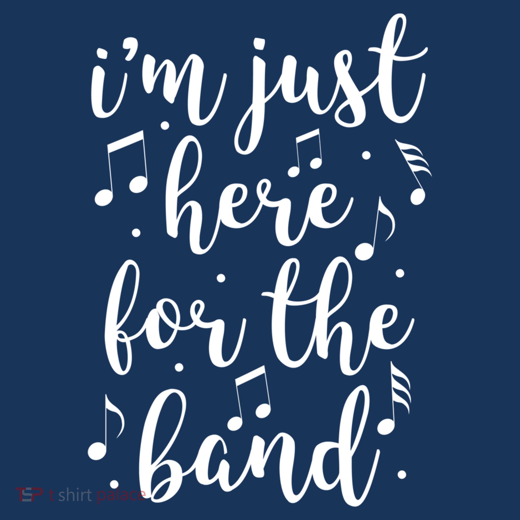 I'm Just Here For The Band Marching Halftime Show T-Shirt