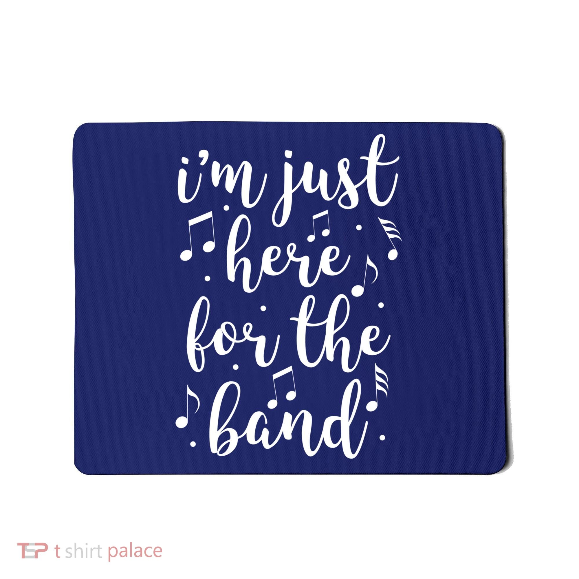 I'm Just Here For The Band Marching Halftime Show Mousepad