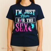 Im Just Here For The Sex T-Shirt thumb 4