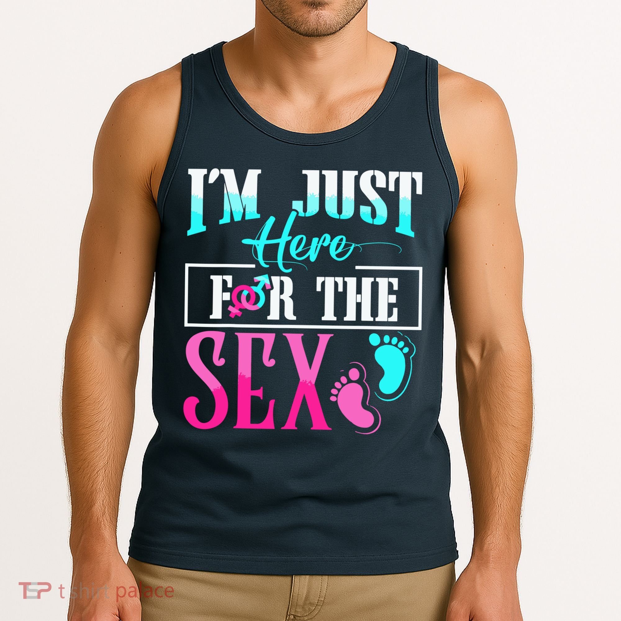 Im Just Here For The Sex Tank Top