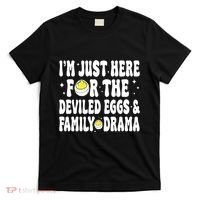 IM Just Here For The Deviled Eggs And Family Drama Funny Thanksgiving T-Shirt thumb 0