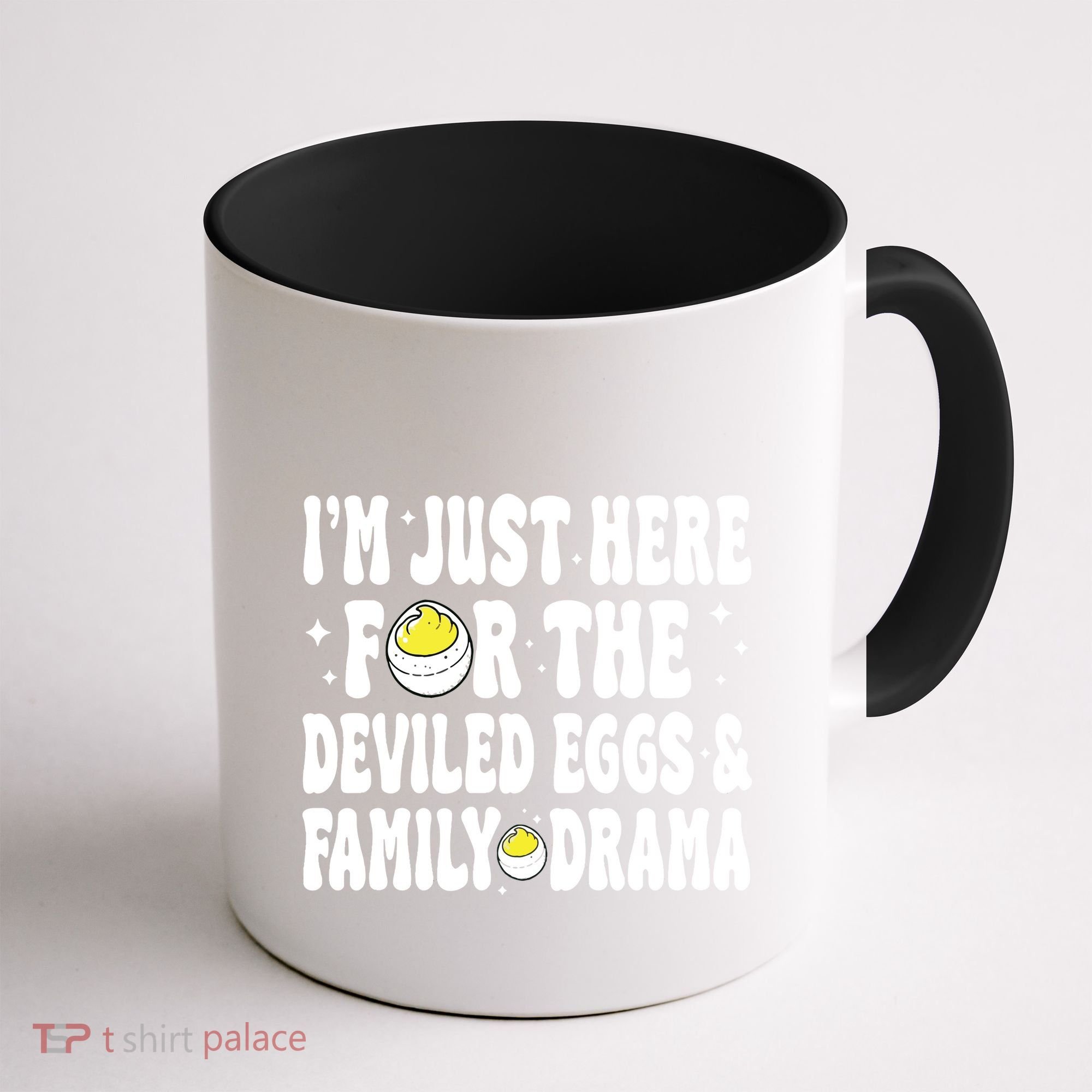 IM Just Here For The Deviled Eggs And Family Drama Funny Thanksgiving Coffee Mug