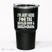 IM Just Here For The Deviled Eggs And Family Drama Funny Thanksgiving Tumbler thumb 0