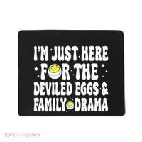IM Just Here For The Deviled Eggs And Family Drama Funny Thanksgiving Mousepad thumb 0