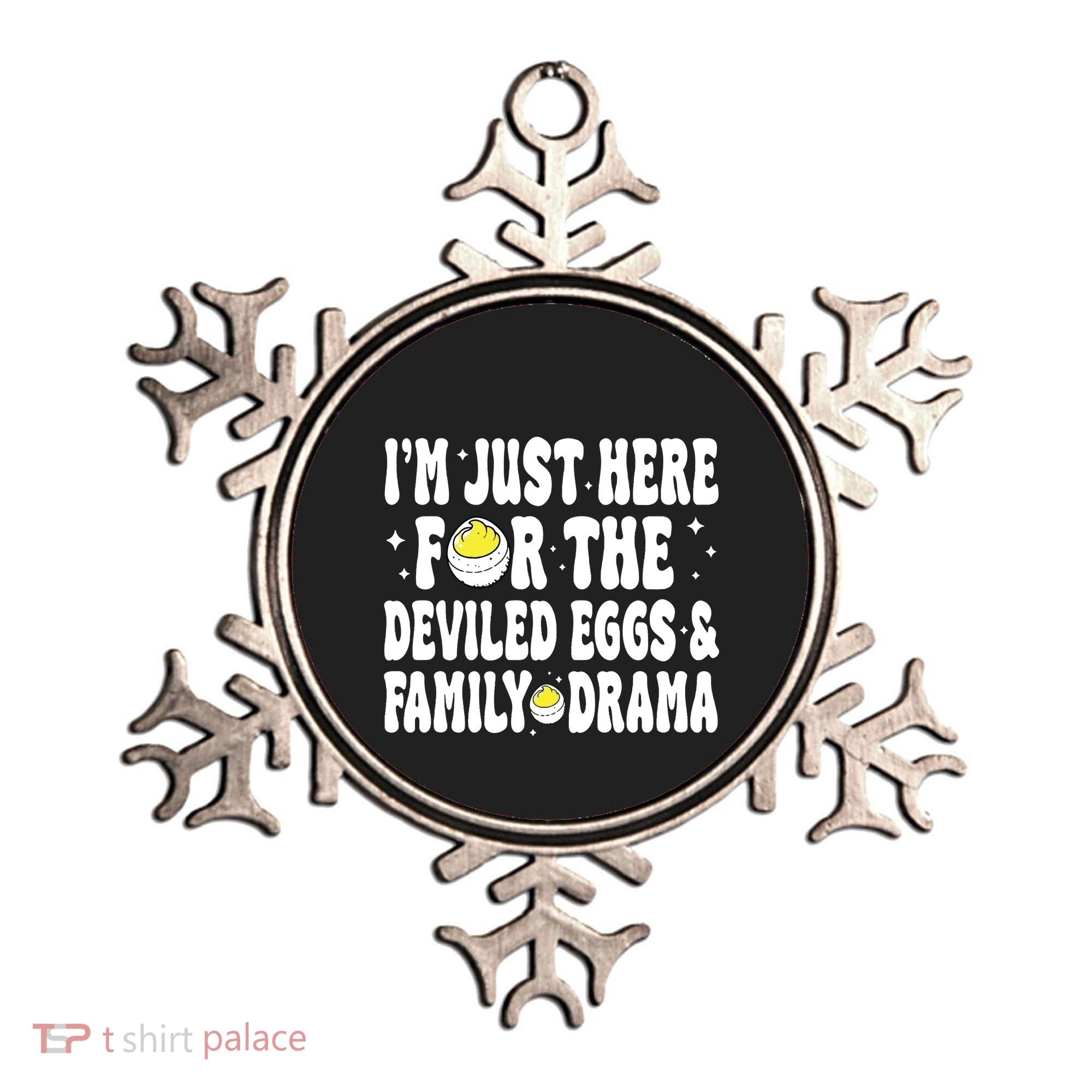 IM Just Here For The Deviled Eggs And Family Drama Funny Thanksgiving Ornament