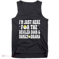 IM Just Here For The Deviled Eggs And Family Drama Funny Thanksgiving Tank Top thumb 0