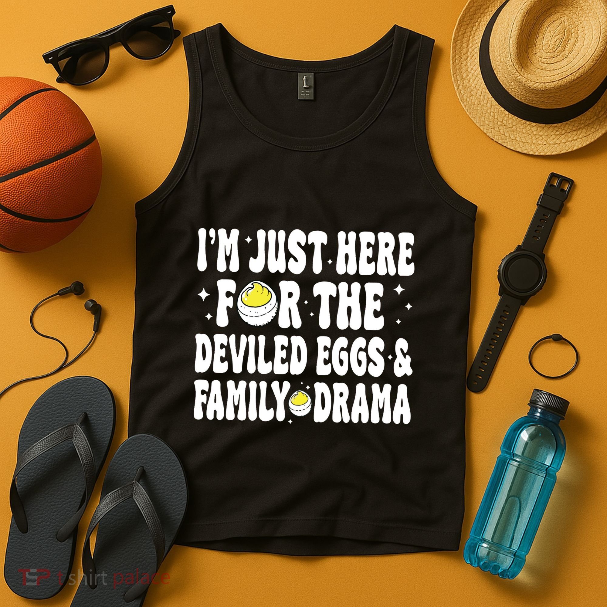 IM Just Here For The Deviled Eggs And Family Drama Funny Thanksgiving Tank Top